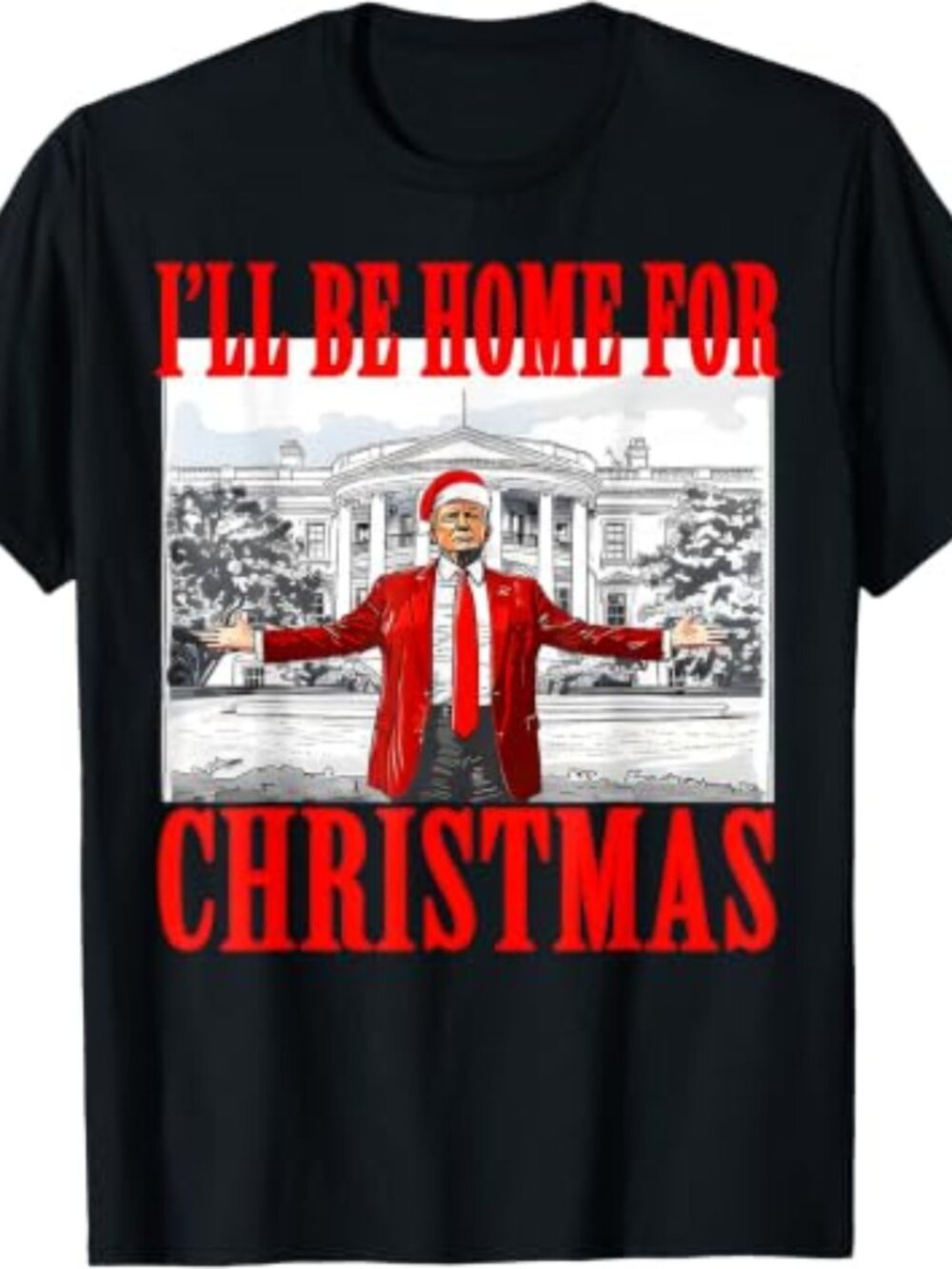 I'll Be Home for Christmas Funny Santa Claus Trump T-Shirt
